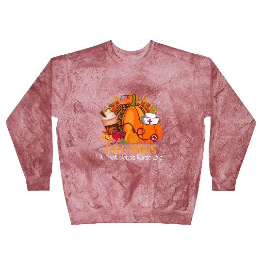 Fall Vibes & That Dialysis Nurse Life Fall Autumn Blast Sweatshirts