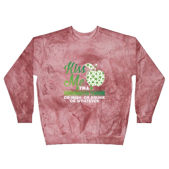 Kiss Me I'm A Kindergarten Teacher Or Irish Blast Sweatshirts