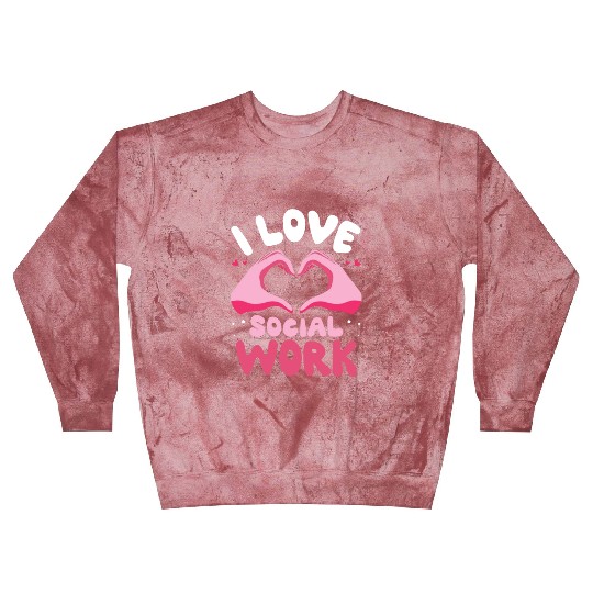I Love Social Work Job Worker Graduation Blast Sweatshirts