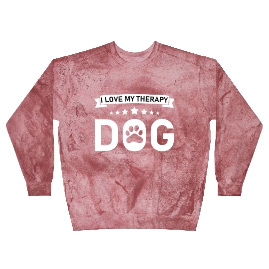 I love my Therapy Dog Blast Sweatshirts