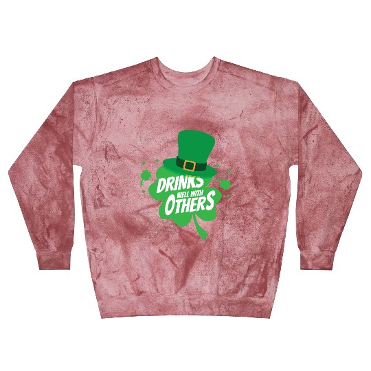 Drinks Well With Others Funny Sarcastic Clover Blast Sweatshirts
