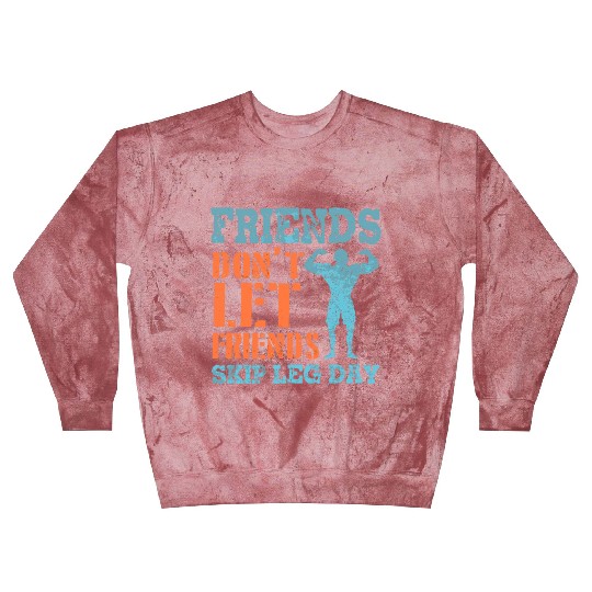 Friends Don'T Let Friends Skip Leg Day Weightlifti Blast Sweatshirts