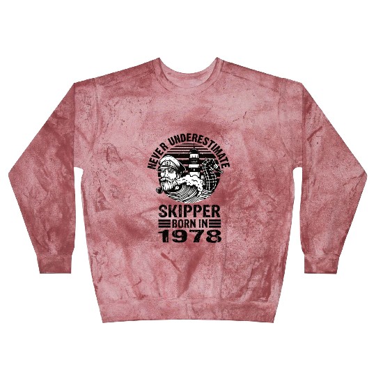 Never Underestimate Skipper Born In 1978 Blast Sweatshirts