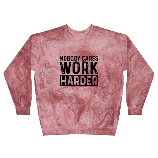 Gym Fitness Workout Motivation - Nobody Cares Work Blast Sweatshirts