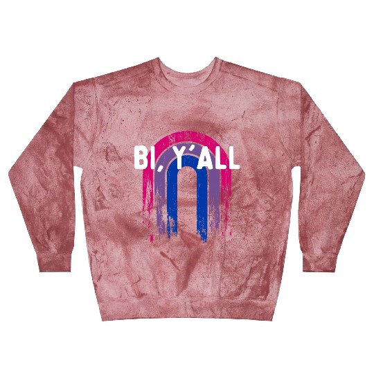 Bi Y'all Bisexual Sayings Bi Pride Quotes LGBTQ Blast Sweatshirts