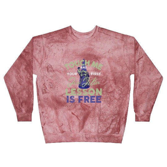 Touch Me And Your First Jiu Jitsu Lesson Is Free Blast Sweatshirts