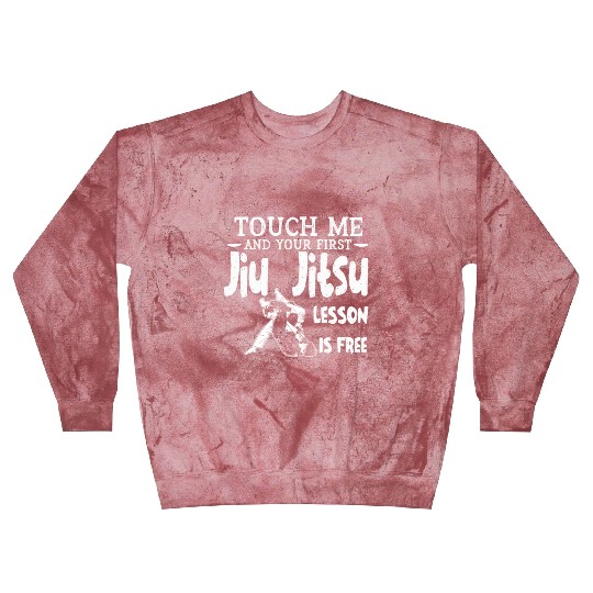 Touch Me And Your First Jiu Jitsu Lesson Is Free Blast Sweatshirts