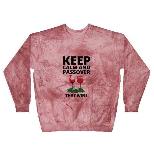 keep calm and Passover that wine Blast Sweatshirts