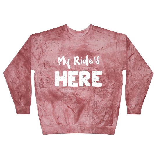 My Ride's Here - Texas Blast Sweatshirts