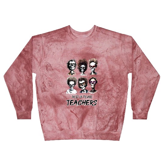 Rest in peace teachers Blast Sweatshirts