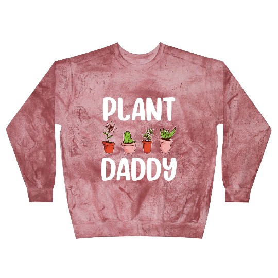 Plant Daddy Gardening Gardener Dad Cool Fathers Blast Sweatshirts