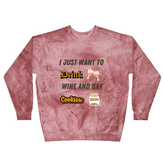 Je veux juste boire du vin et faire des biscuDRINK Blast Sweatshirts