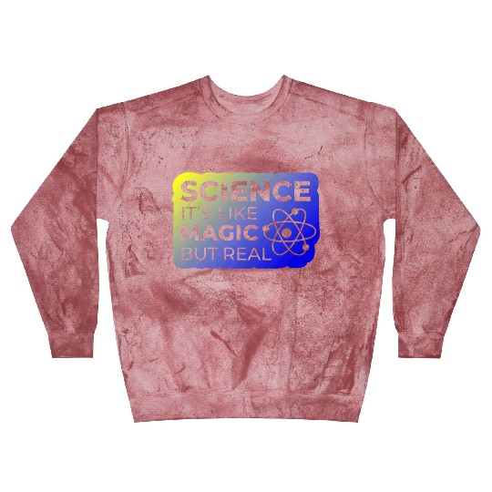 Distressed Quote Science Like Magic But Real Geek Blast Sweatshirts