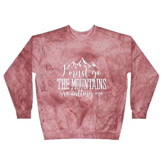 I must go the mountains are calling me Blast Sweatshirts