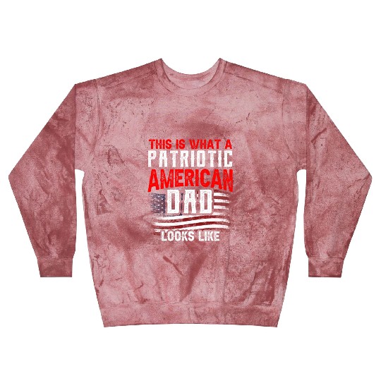 This Is What A Patriotic American Dad Looks Like Blast Sweatshirts