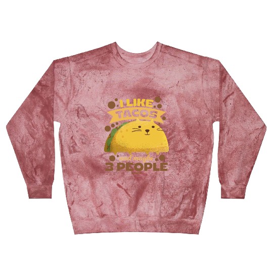 I Like Tacos And Maybe 3 People Blast Sweatshirts