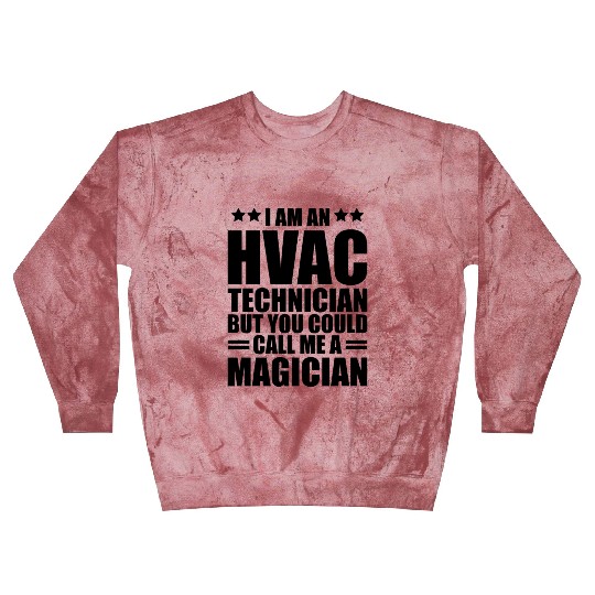 HVAC Technician - I am an HVAC technician b Blast Sweatshirts