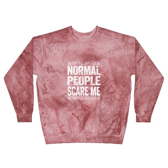 Normal People Scare Me Blast Sweatshirts