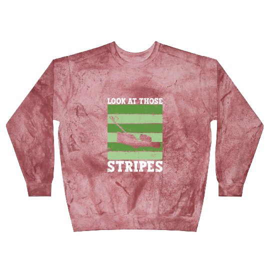 Look At Those Stripes - Lawn Mowing Funny Dad Lawn Blast Sweatshirts