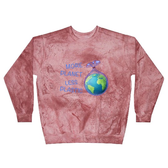 More Planet Less Plastic Eco Friendly Blast Sweatshirts