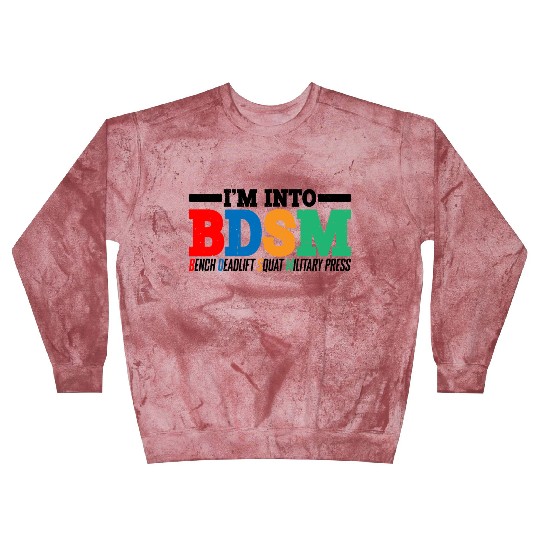 Im Into BDSM Bench Squat Deadlift Military Press16 Blast Sweatshirts
