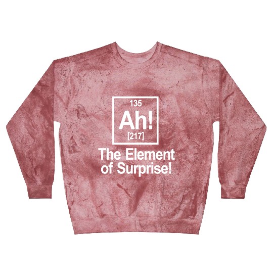 Ah Element Of Surprise Blast Sweatshirts