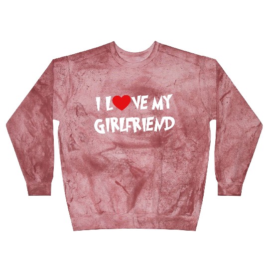 I LOVE MY GIRLFRIEND Blast Sweatshirts
