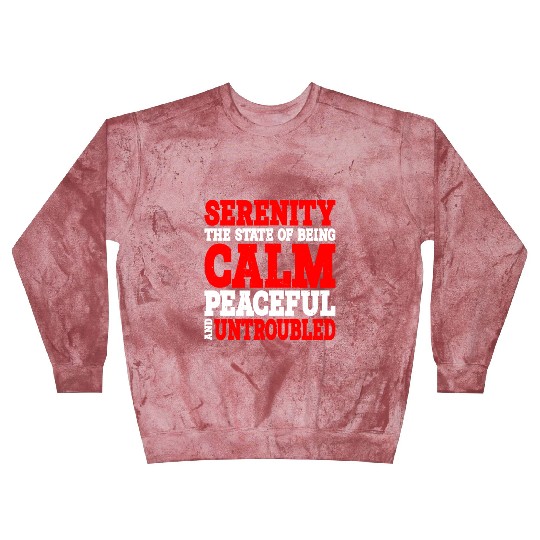Serenity, Being Calm, Peaceful, And Untroubled 2 Blast Sweatshirts