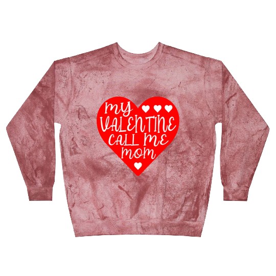 my valentines call me mom Blast Sweatshirts