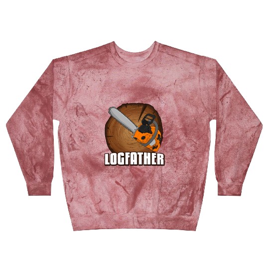 chainsaw Logfather Lumberjack Blast Sweatshirts