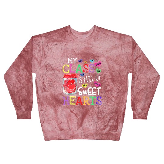 My Class Is Full Of Sweethearts Rainbow Teacher Blast Sweatshirts