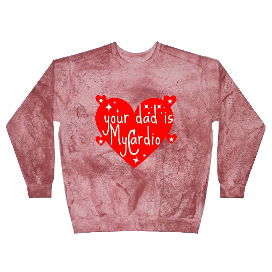 your dad is my cardio, Valentine's day gift Blast Sweatshirts