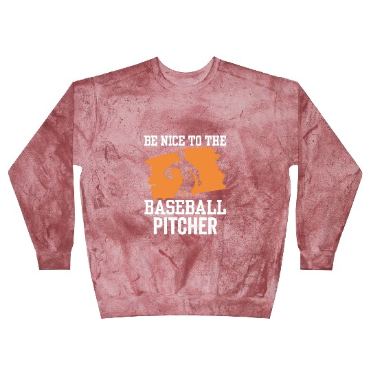 Be Nice To The Baseball Pitcher Hobby Player Blast Sweatshirts