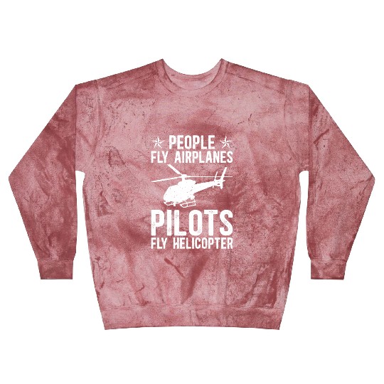 PEOPLE FLY AIRPLANES PILOTS FLY HELICOPTER Blast Sweatshirts