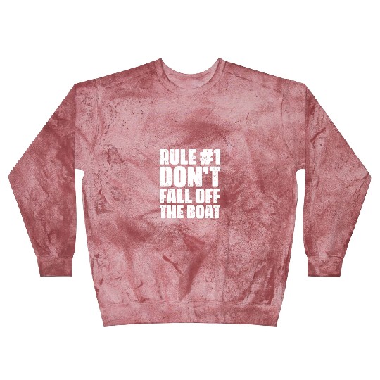 Rule #1 Don't Fall Off The Boat Blast Sweatshirts