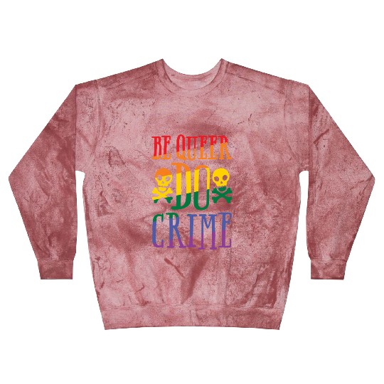 BE QUEER DO CRIME Blast Sweatshirts