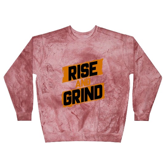 Rise and Grind Blast Sweatshirts