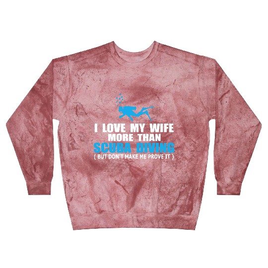 I Love My Wife More Than Scuba Diving Blast Sweatshirts