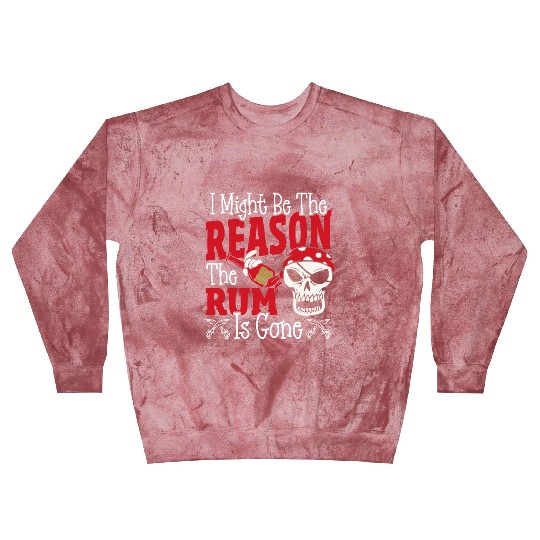 Be The Reason The Rum Is Gone Pirates Drinking Blast Sweatshirts