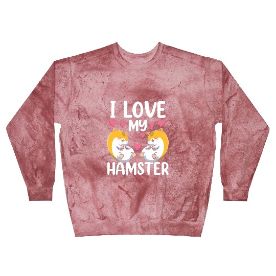 I Love My Hamster Cute Pet Animal Owner Blast Sweatshirts