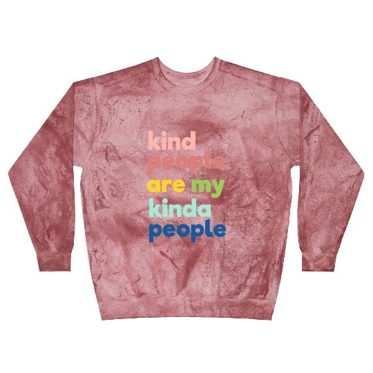 Kindness Blast Sweatshirts, Kind People Are My Kinda People