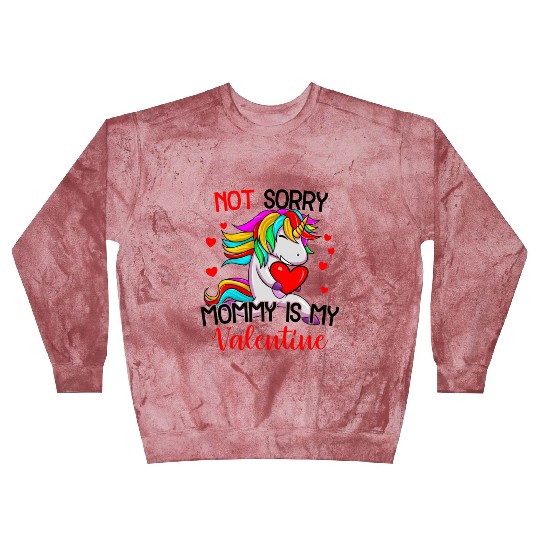 Not Sorry Mommy Is My Valentine Unicorn Girls Vale Blast Sweatshirts