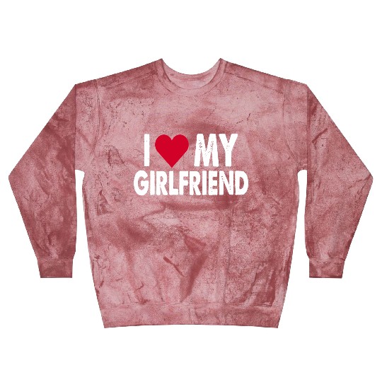 I love my girlfriend Blast Sweatshirts Copy Copy