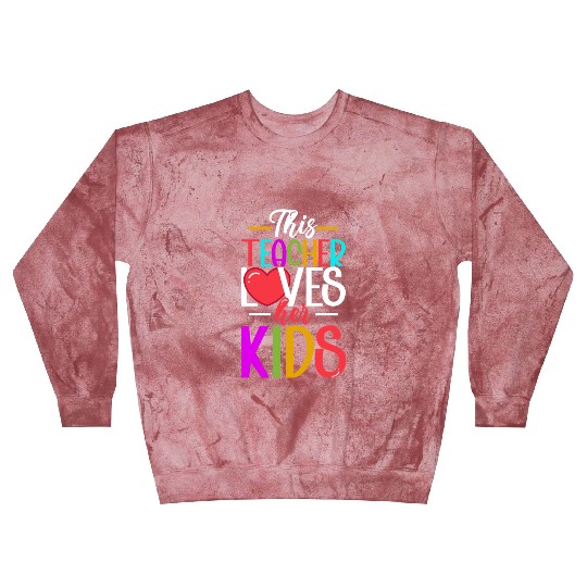 This Teacher Loves Her Kids Blast Sweatshirts