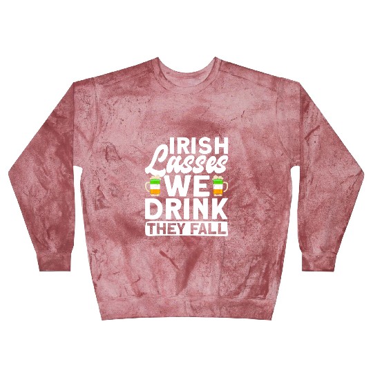 Irish Lasses We Drink They Fall - St Patricks Day Blast Sweatshirts