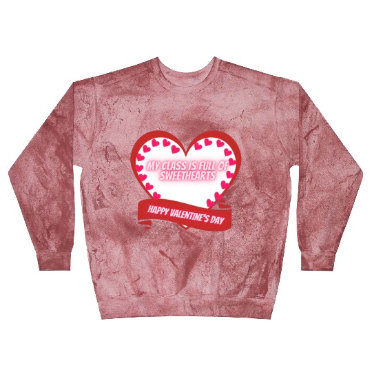 My Class Is Full Of SweetHearts Teacher Valentine' Blast Sweatshirts