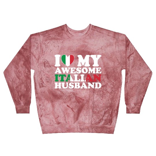 I Love My Awesome Italian Husband Blast Sweatshirts