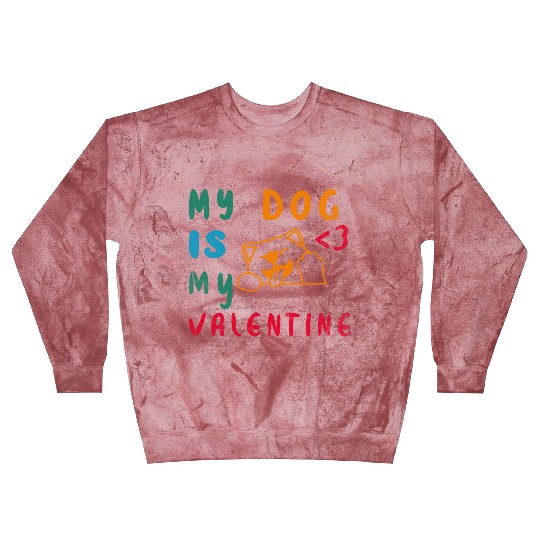My Dog is my valentine Blast Sweatshirts