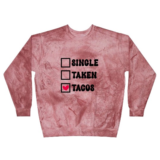 I Love Taco Anti-Valentine, Tacos Are My Valentine Blast Sweatshirts