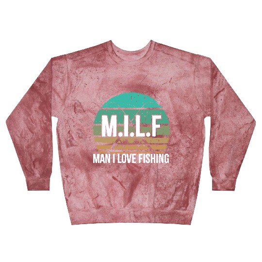 Milf Man I love Fishing Funny Fishing Blast Sweatshirts